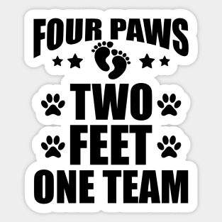 Dog Lover - Four paws two feet one team Sticker